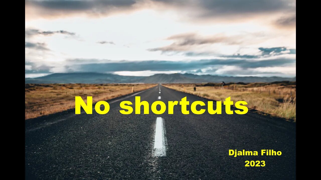 NO SHORTCUTS