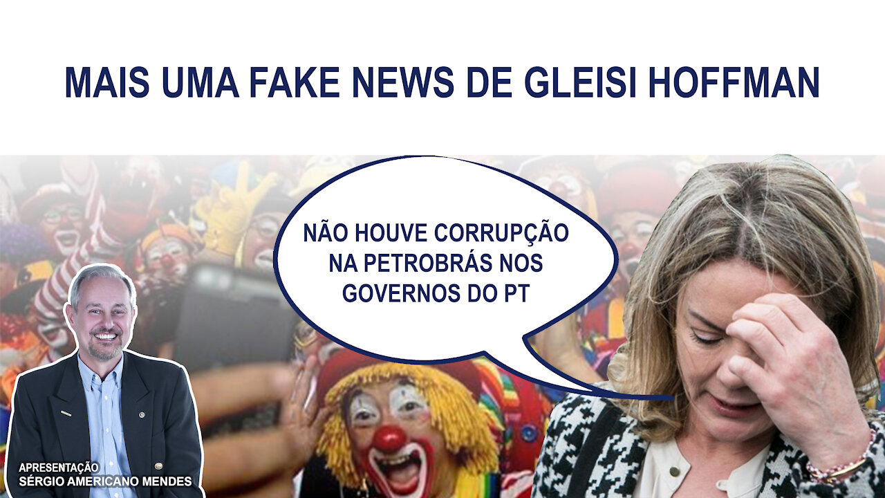 Fatos & Fakes - Gleisi Hoffmam mente mais uma vez...