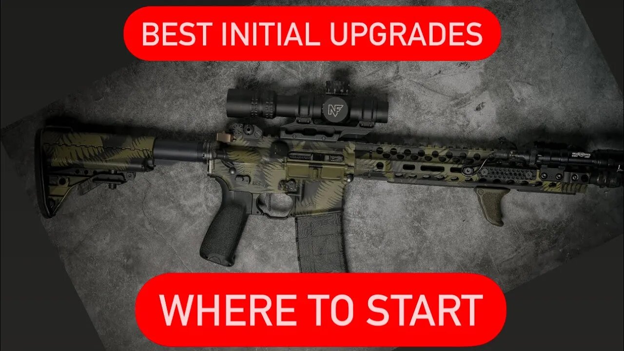 Best initial upgrades for your new ￼￼rifle!