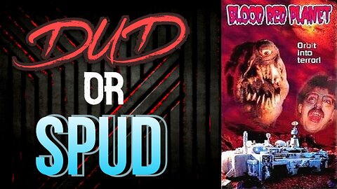 DUD or SPUD – Blood Red Planet | MOVIE REVIEW