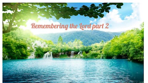 Remembering the Lord