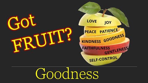 Got Fruit? - Goodness