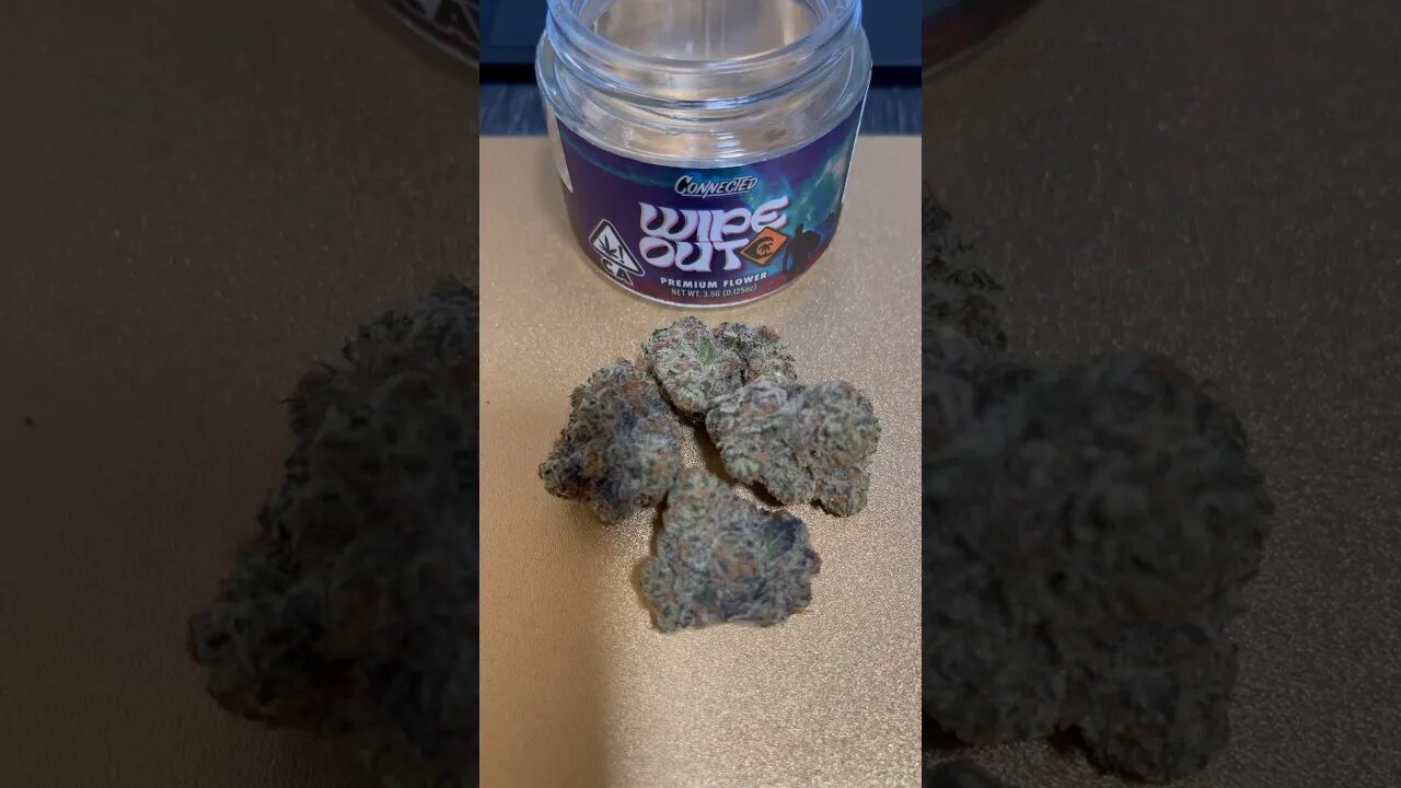 Opening: Connected Flower | Strain: Wipe Out