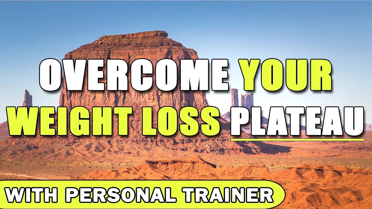 Overcome Your Weight Loss Plateau - With Personal Trainer