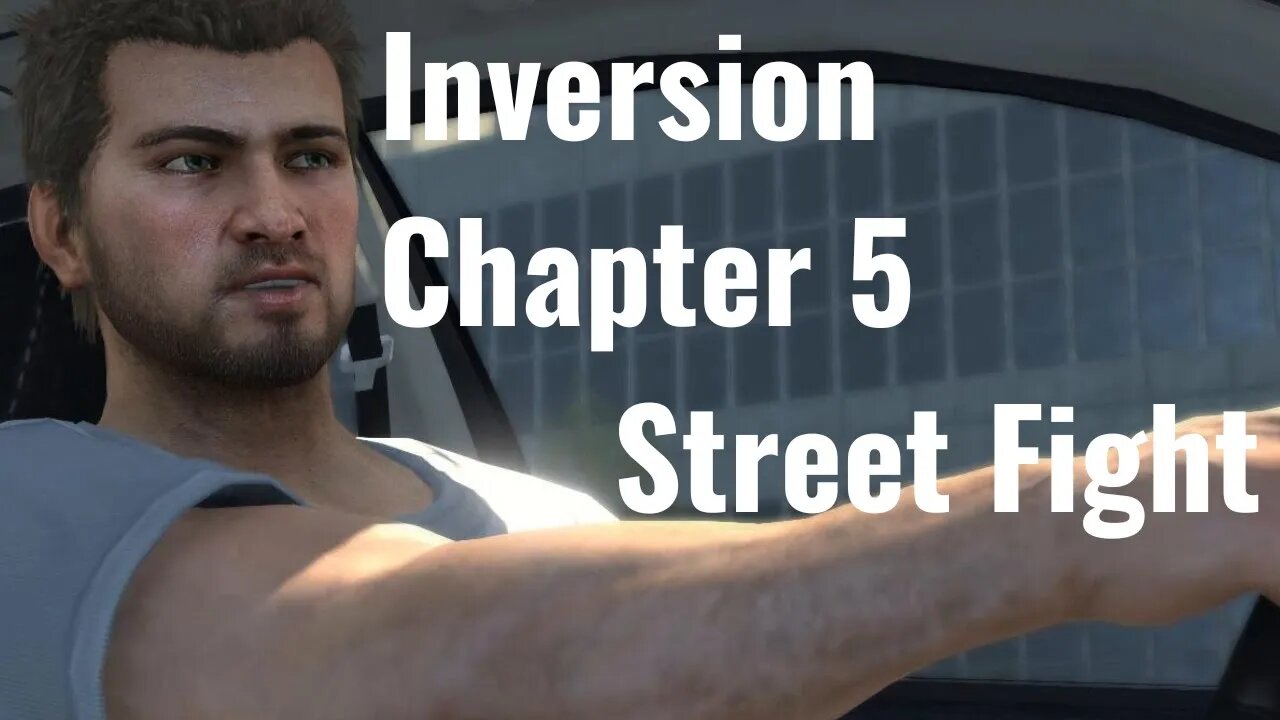 Inversion Chapter 5: Street Fight Full Game No Commentary HD 4K