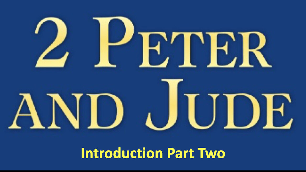 231 Jude & 2nd Peter -Introduction (Part Two)