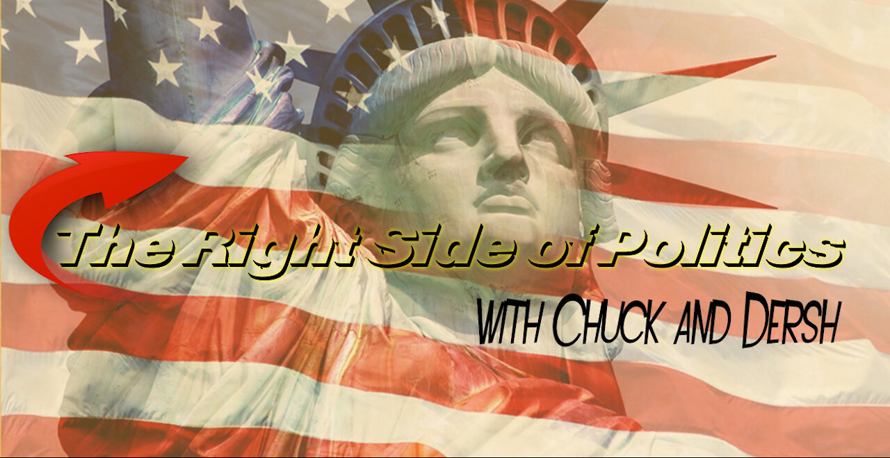 The Right Side of Politics with Chuck and Dersh 10-28-2021