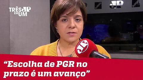 #VeraMagalhães: Escolha de PGR no prazo é boa notícia