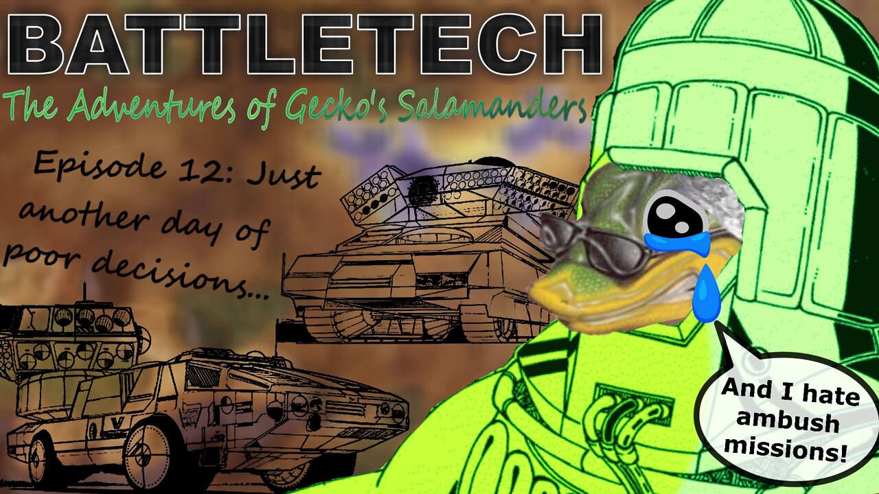 BATTLETECH - The adventures of Gecko's Salamanders - PART 012