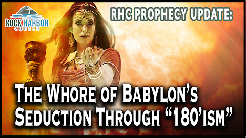 The Whore of Babylon Seduction Through “180’ism"