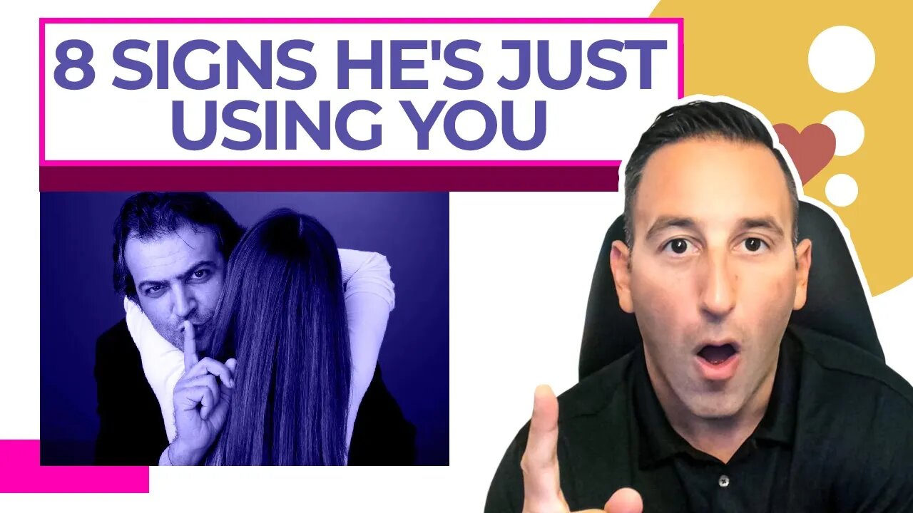 8 Signs He's Just Using You