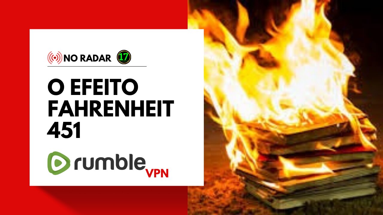 NO RADAR: O Efeito Fahrenheit 451