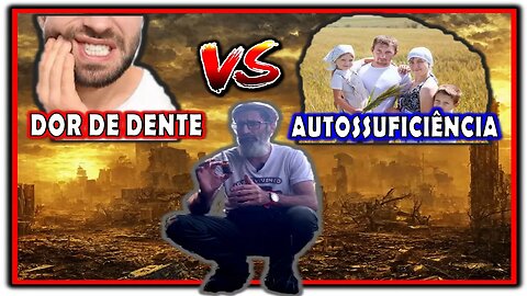 Dor de dente X AUTOSSUFICIENCIA