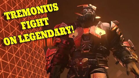 Tremonius Boss Fight on Legendary!