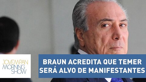 Helen Braun acredita que Temer logo será alvo dos manifestantes: “não será blindado”