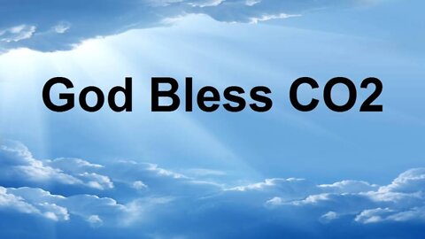 God Bless CO2