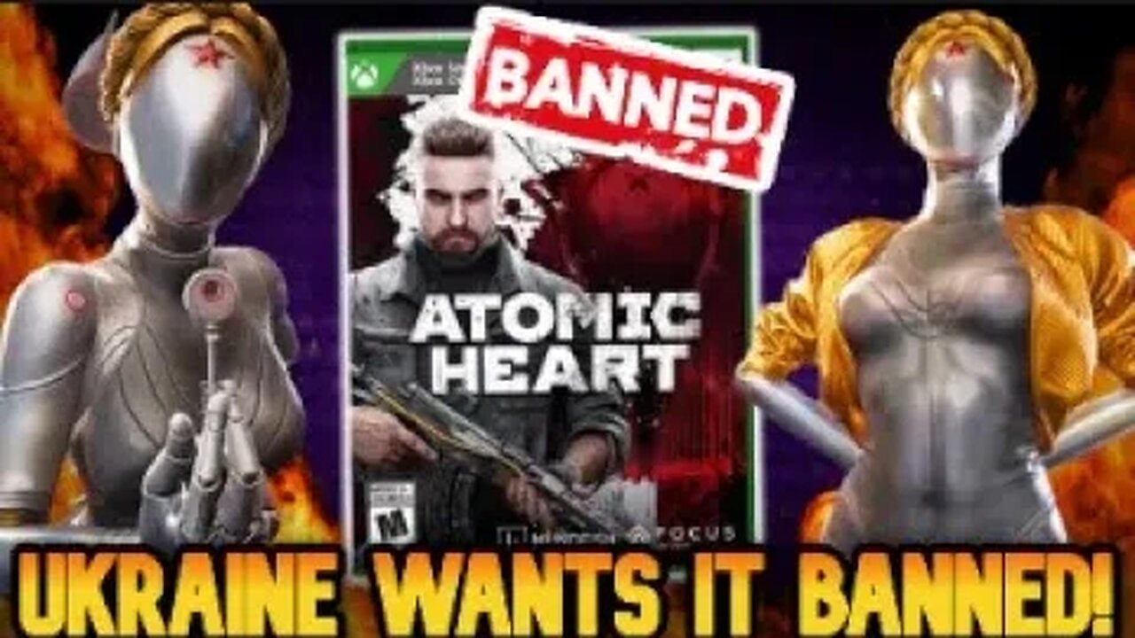 Ukraine Government Wants Atomic Heart BANNED!