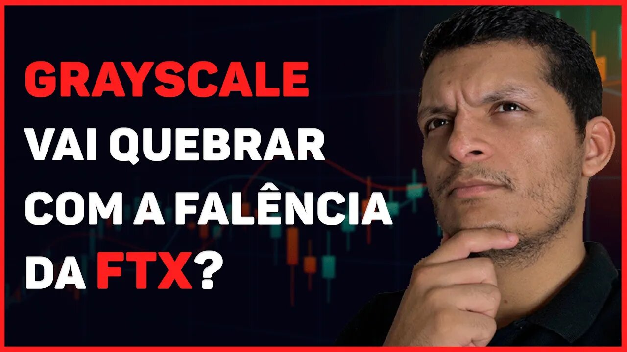 GRAYSCALE VAI QUEBRAR COM A FALÊNCIA DA FTX?