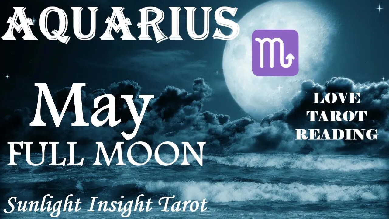 Aquarius *The Partnership You Wished & Hoped For is About To Happen Super Fast* May Full Moon