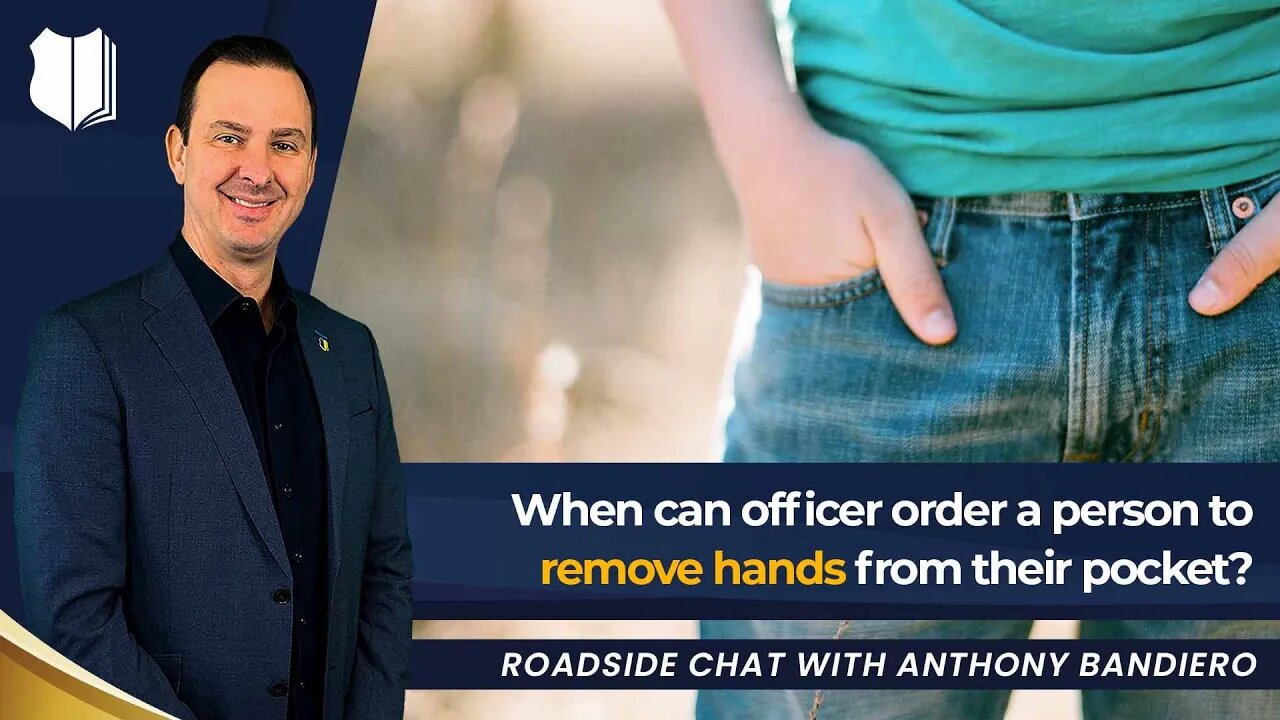 Ep #410 When can police order a person to remove hands from their pockets?