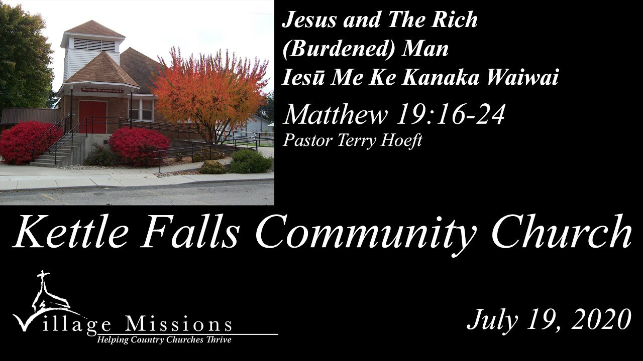 (KFCC) July 19, 2020 - Jesus and The Rich (Burdened) Man - Matthew 19:16-24