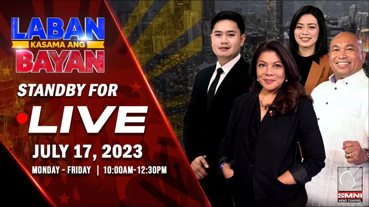 LIVE : Laban Kasama ang Bayan | July 17, 2023