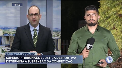 Campeonato Mineiro: Superior Tribunal de Justiça Desportiva Determina a Suspensão da Competição.