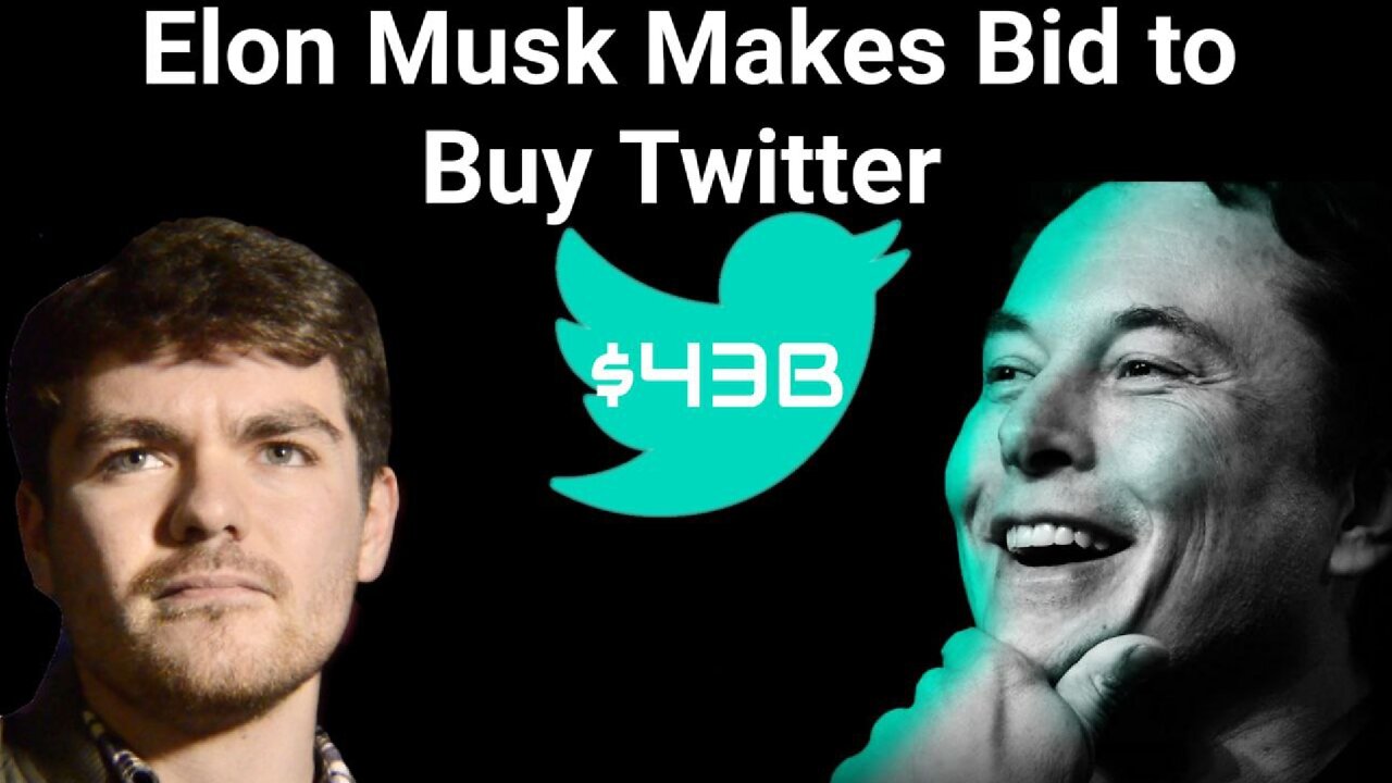 Nick Fuentes || Elon Musk Makes Bid to Buy Twitter