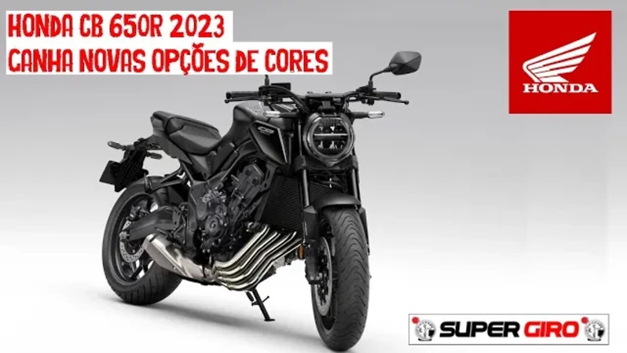 Honda CB 650R 2023 com novas opções de cores #CANALSUPERGIRO