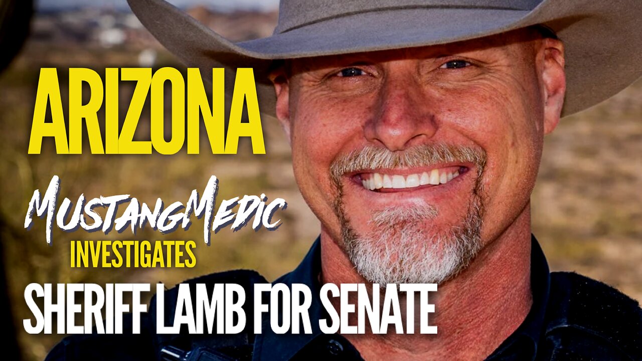 Sheriff Mark Lamb for Senate of the Great State of Arizona MustangMedic Investigates