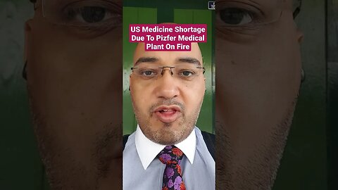 US Medicine Shortage Due To Pizfer Medical Plant On Fire #Rumble #Shorts