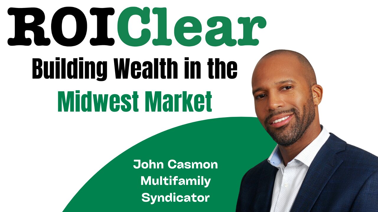 Building Wealth in the Midwest Market with John Casmon