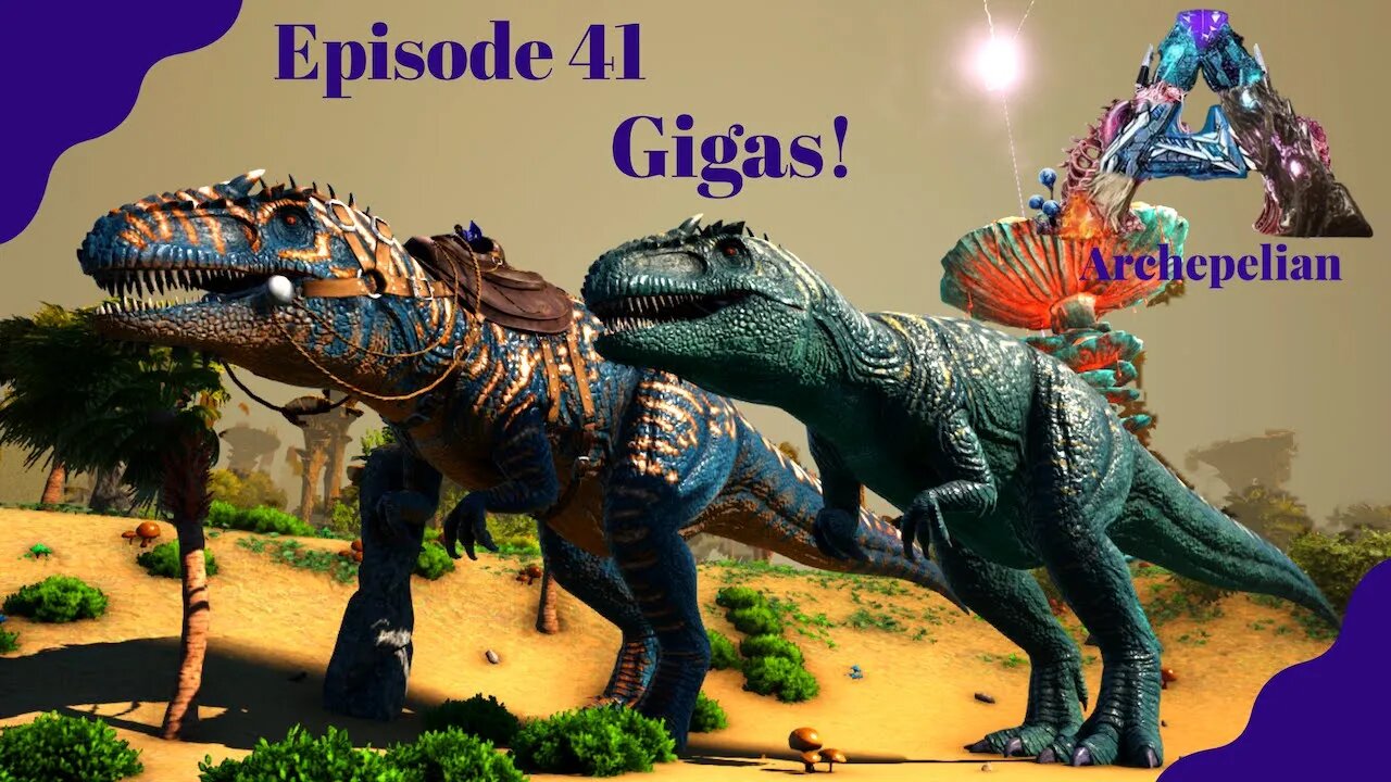 Giganotosaurus - 2 High Level Tames! - Archepelian Map - ARK Survival Evolved - Ep 41