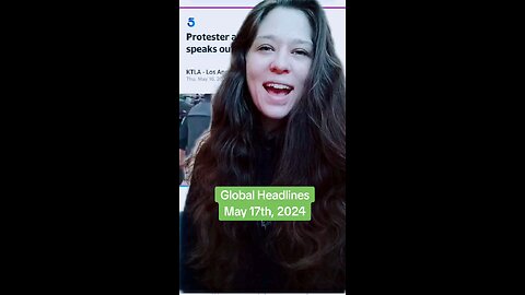 Global Headlines May 17th 2024