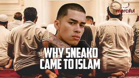 WHY SNEAKO REVERTED TO ISLAM