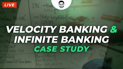 Velocity Banking & Infinite Banking Case Study