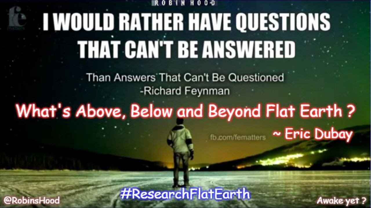 What is Above, Below and Beyond Flat Earth ? ~ Eric Dubay