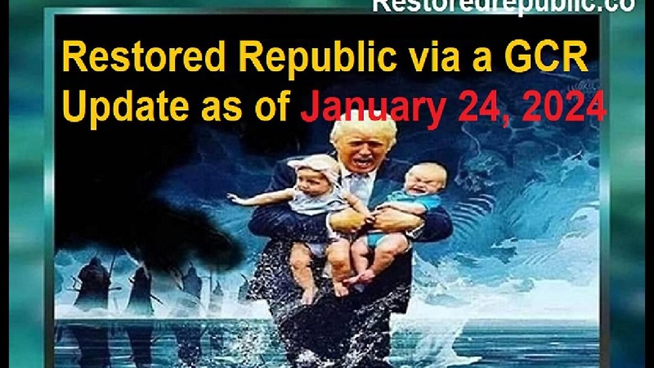 Restored Republic via a GCR: Update as of January 24, 2024