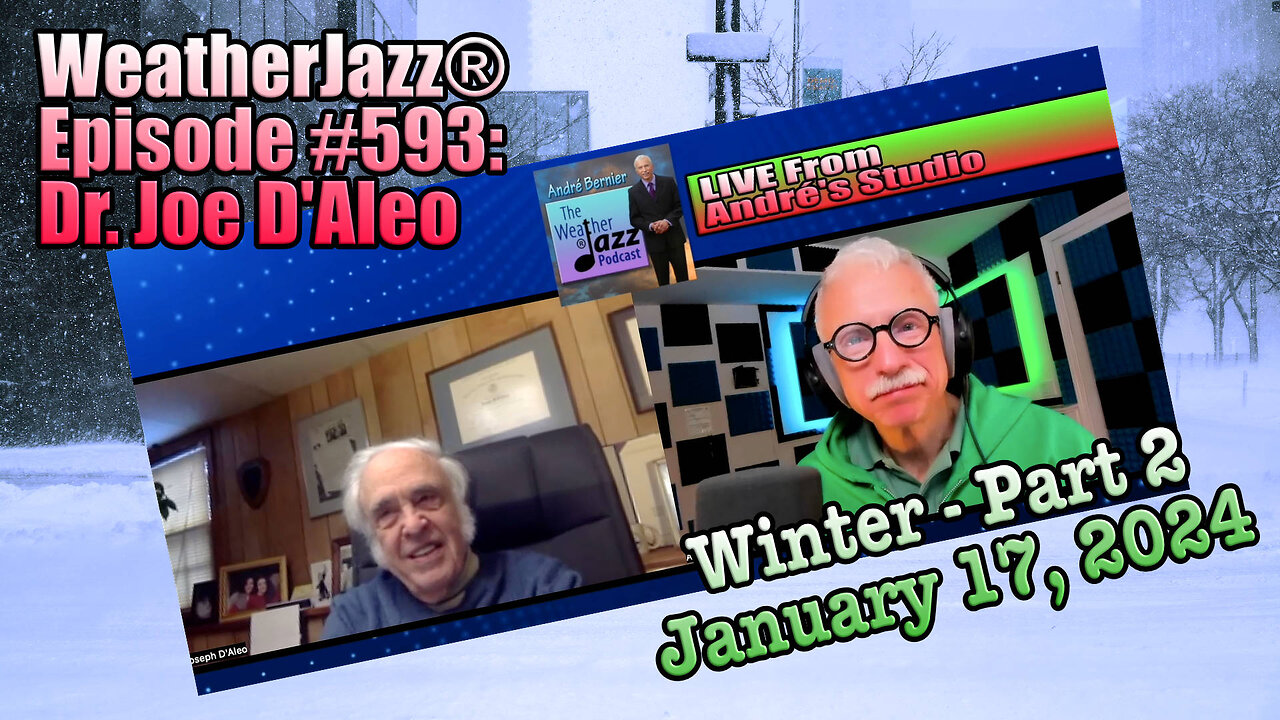 WeatherJazz® Episode #593: Winter Part 2 with Dr. Joe D'Aleo