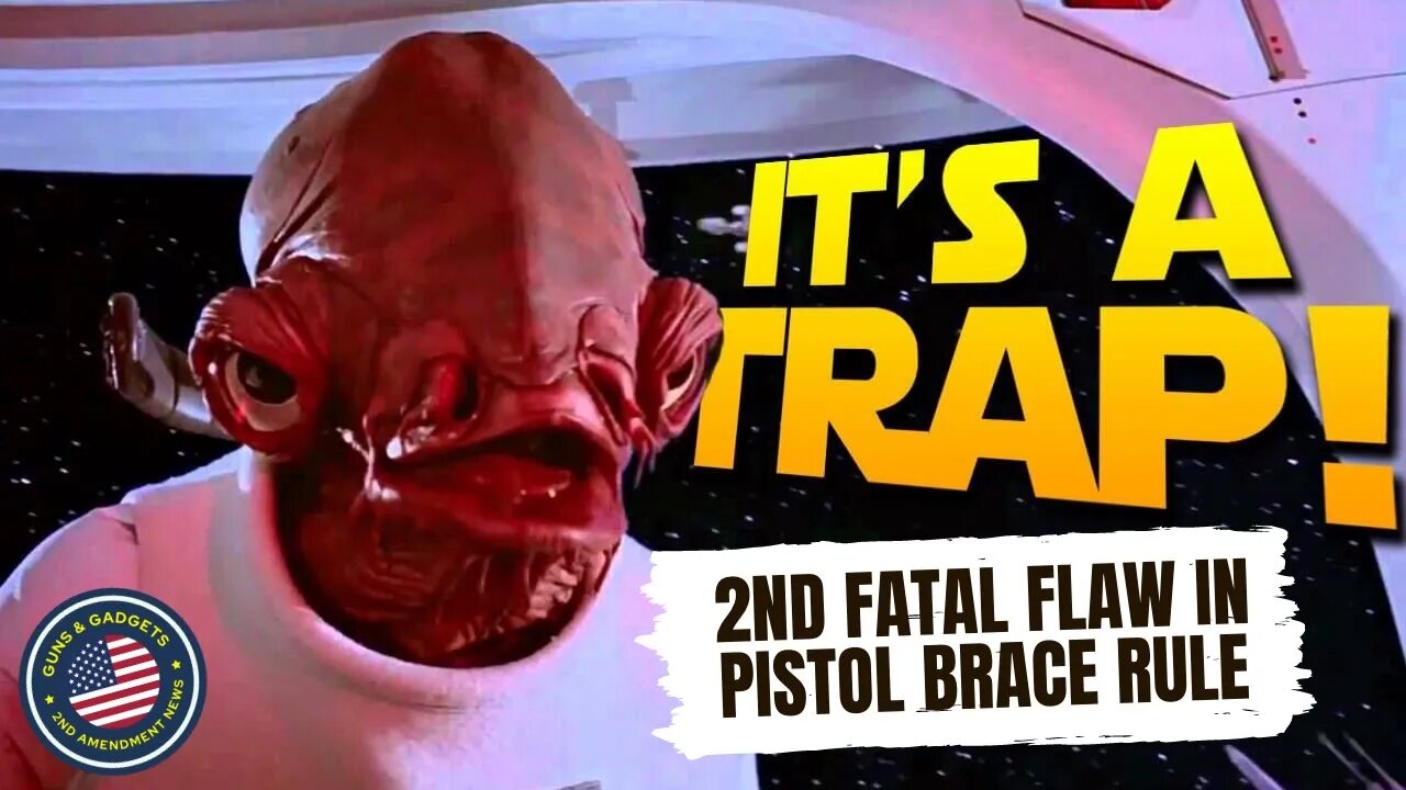 IT'S A TRAP! 2nd Fatal Flaw In ATF's Pistol Brace Rule!!