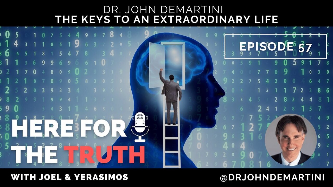 Episode 57 - Dr. John Demartini | The Keys To An Extraordinary Life
