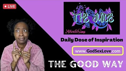 The Juice: Season 11 Episode 48: The Good Way