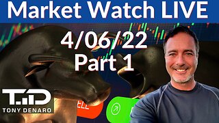 Market Watch Live Stream 4-6-22 Part 1 | Tony Denaro