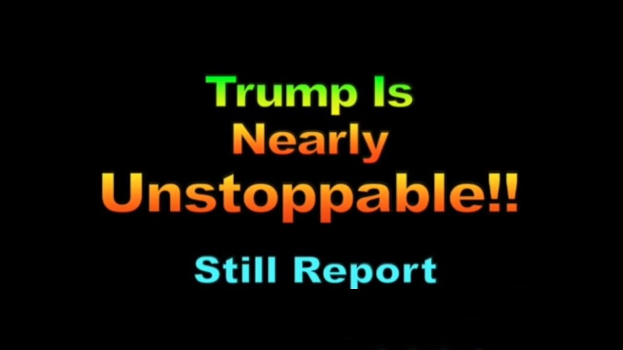 Trump is Nearly UnStoppable & 2nd Term Certain - The Still Report [mirrored]