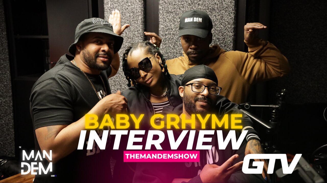 Baby Grhyme Interview | The Man Dem Show | 91