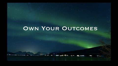 Own Your Outcomes