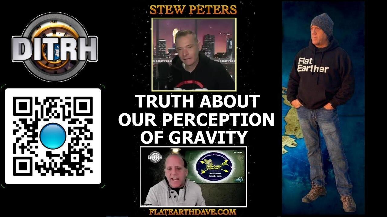 The Mind-Blowing Truth about Our Perception of Gravity - Stew Peters