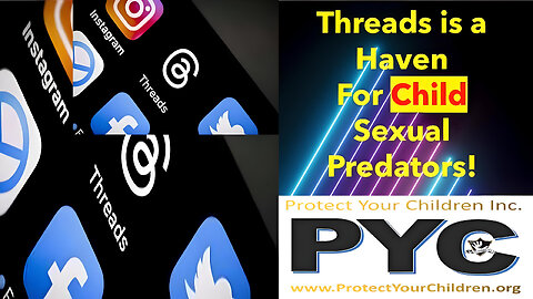 Threads is a HAVEN for Child Sexual Predators and Traffickers