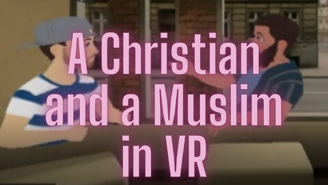 An American Christian and an Arab Muslim Sit Down in VR to Talk