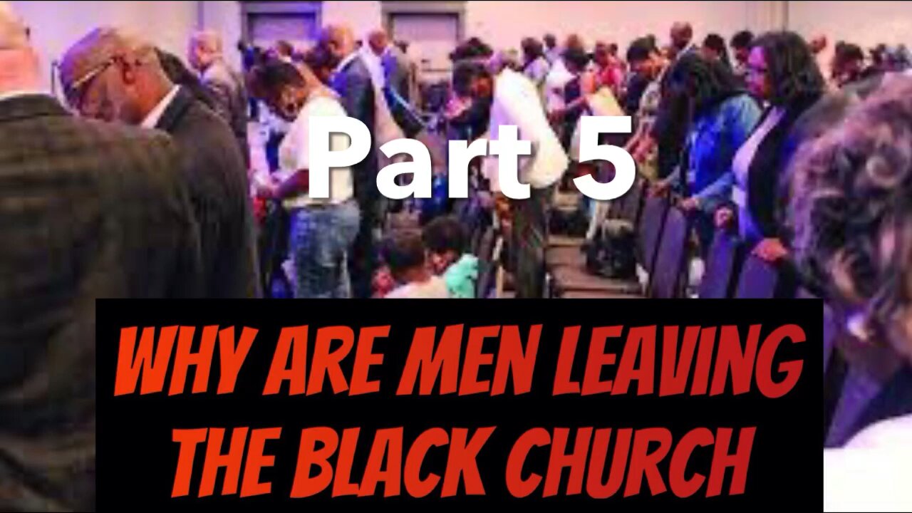 Black men are leaving the Christian church part 5